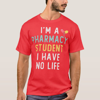 Ix27m Pharmacy Student I har ingen Life Älskare Gi T Shirt
