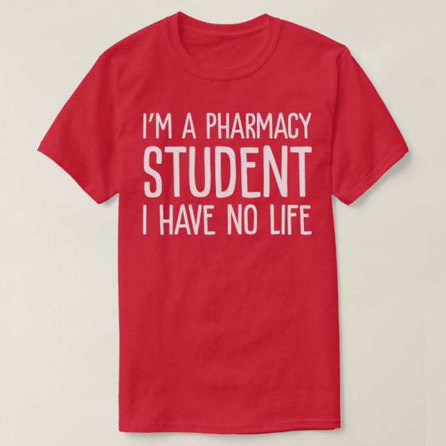 Ix27m Pharmacy Student I har inget liv på 3 T Shirt (Design framsida)