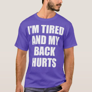 Ix27m trött och min rygg ontr t shirt