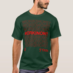 J Dilla Workinonout 90s Hip hop Design T Shirt