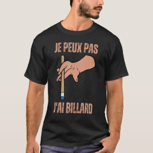 J peux Pas J ai Billiard 8 Boll Bassäng Snooker T Shirt