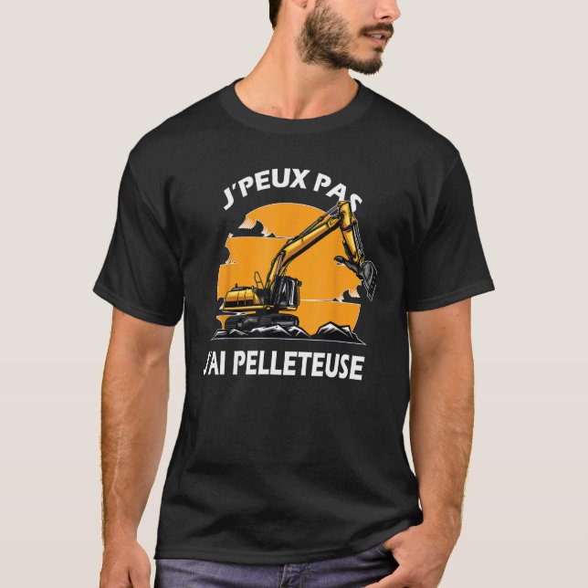 j peux pas j ai exavateur les conductors engin t shirt (Framsida)