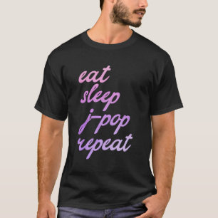 J-Pop som säger Essen Schlafen Jpop JapPopmusik T Shirt