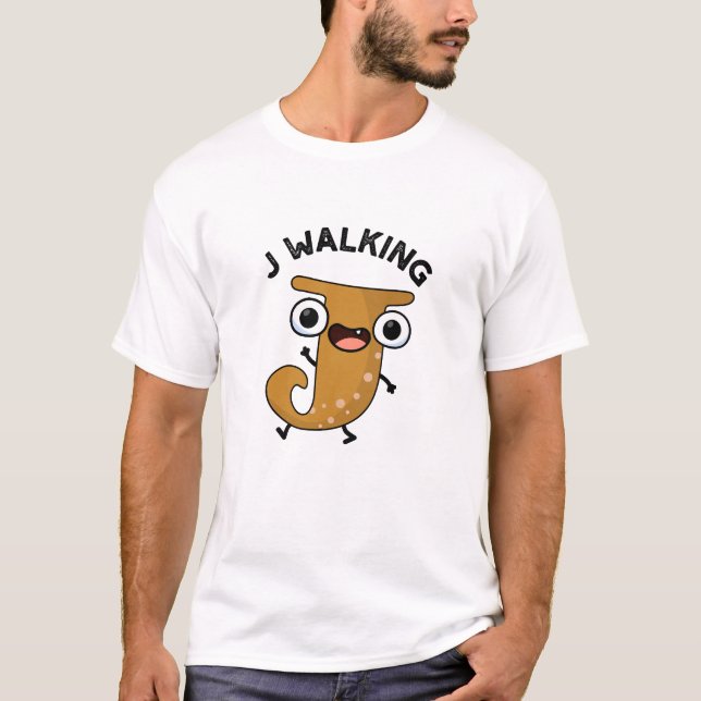 J Walking Funny Alphabet Pun T Shirt (Framsida)