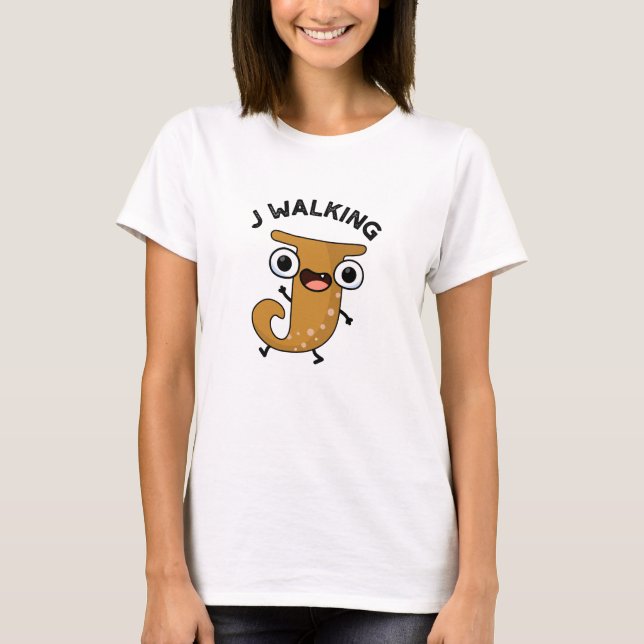 J Walking Funny Alphabet Pun T Shirt (Framsida)