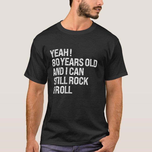Ja, 80 år gammal.. Jag kan fortfarande Sten Funny  T Shirt (Framsida)