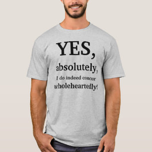 Ja absolut, sammanfaller jag sannerligen t-shirt