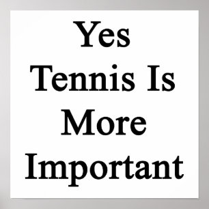 Ja är tennis viktigare poster