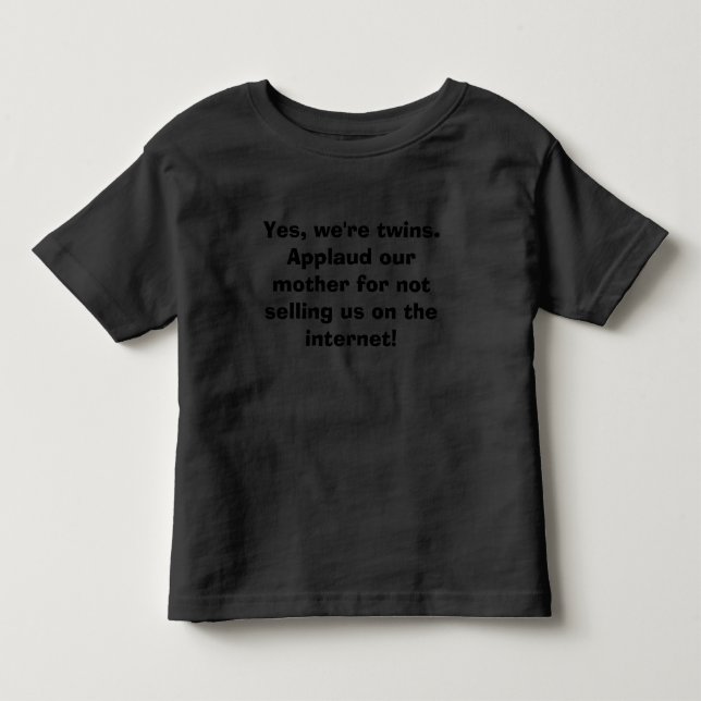 Ja är vi twillingar.  Applådera vår mor för inte Tee Shirt (Framsida)