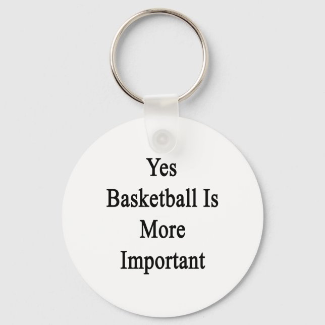 Ja, basketboll är viktigare nyckelring (Framsida)