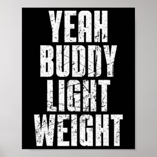 Ja Buddy Light Weight Poster