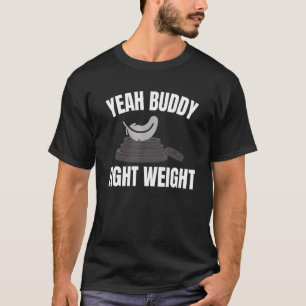Ja Buddy Lightweight för en BodyBuilder T Shirt