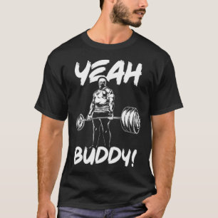 Ja Buddy - Ronnie Coleman Bodybuilding Gym Motiv T Shirt