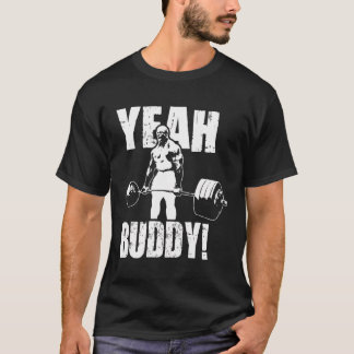 Ja Buddy - Ronnie Coleman Gym Motivational T Shirt