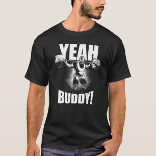 Ja Buddy - Ronnie Coleman Squat - Gym Motivation T Shirt