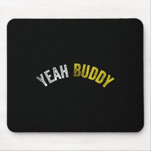 Ja, Buddy Shirt Funny Bodybuilding som säger Humor Musmatta