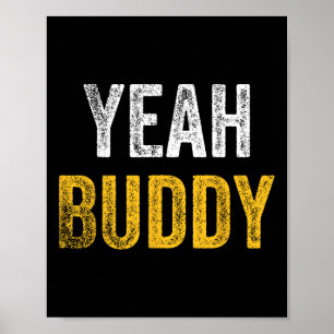 Ja, Buddy Shirt Funny Bodybuilding som säger Humor Poster