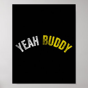Ja, Buddy Shirt Funny Bodybuilding som säger Humor Poster