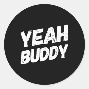 Ja, Buddy Shirt Funny Bodybuilding som säger Humor Runt Klistermärke