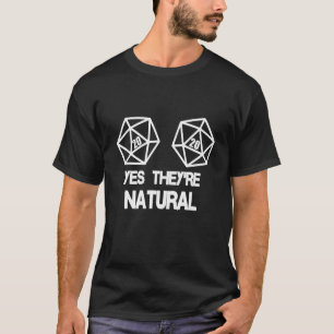 Ja, de är Naturliga 20 D20 Dice Rpg Gamer T Shirt