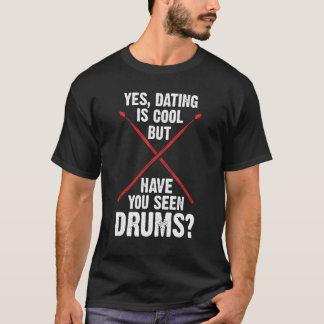 Ja, dejt är coola, men har du sett trummor t shirt