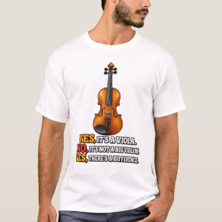 Ja det är en Viola. Nej, det är inte en Violin. T Shirt