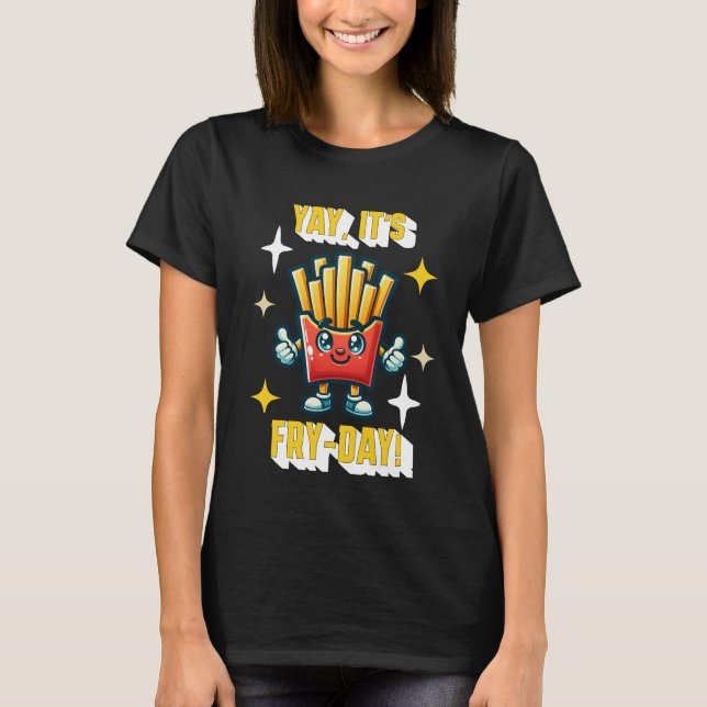 Ja, det är Fry Day! Funny Kawaii Fransk Fries T Shirt (Framsida)