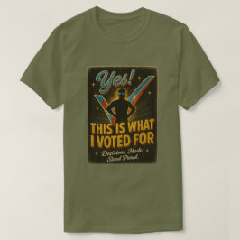 Ja! Detta är vad jag röstade för T Shirt