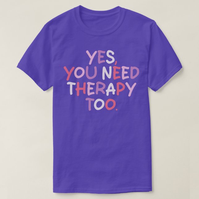 ja du behöver behandling för 1 t shirt (Design framsida)