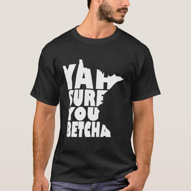 Ja, du betcha Minnesota säger: T Shirt (Framsida)