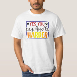 Ja, du kan hustle Harder T Shirt