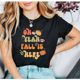 Ja, Fall är här Fall-citat T Shirt