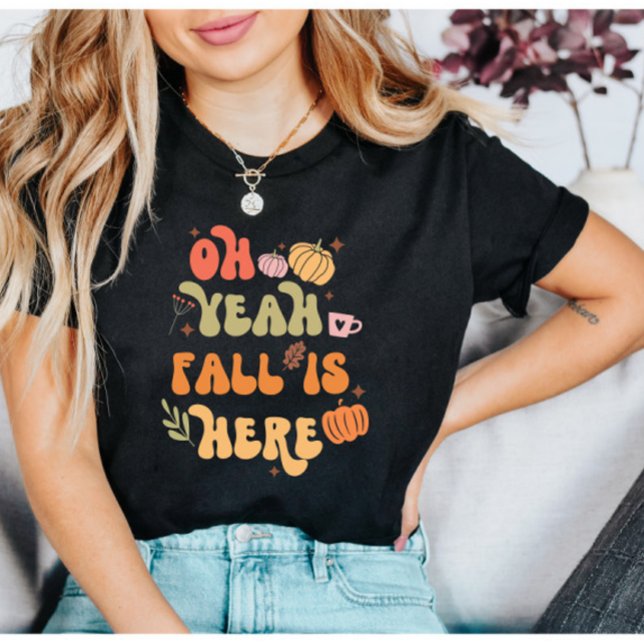 Ja, Fall är här Fall-citat T Shirt (Skapare uppladdad)