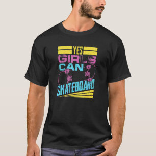Ja, flickor kan Skateboard Skateboarder Skater Gir T Shirt