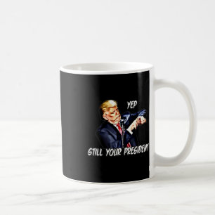 Ja Fortfarande Din President Pro Donald Trump 2020 Kaffemugg