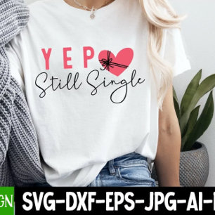Ja, fortfarande en enda, funn hjärt- och kärlkvinn t shirt