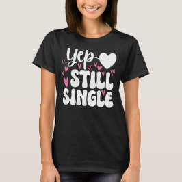 Ja, fortfarande en enda rolig valentines t shirt