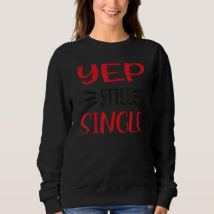 Ja Fortfarande Singel Kärlek Citat T Shirt