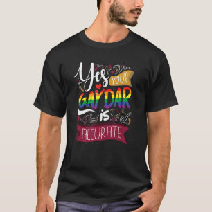 Ja, Gaydar är korrekt LGBT-Pride Regnbåge T Shirt