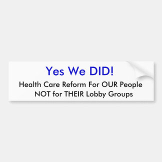 Ja GJORDE vi! , Sjukvårdreform för VÅRT folk,… Bildekal