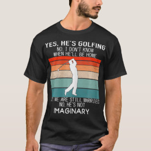 Ja, han är Golfing Nej, jag vet inte när han komme T Shirt