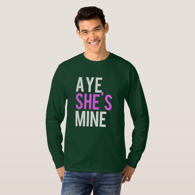 Ja, han är min Aye. Hon är mina Shirts T Shirt (Hel framsida)
