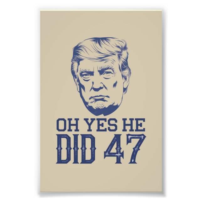 Ja, han gjorde 47 Trump 2024 Fototryck (Framsidan)
