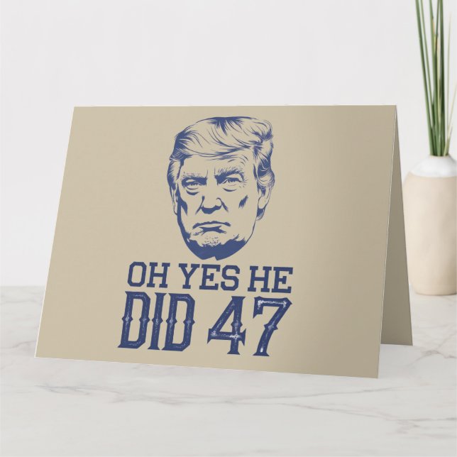 Ja, han gjorde 47 Trump 2024 Kort (Framsida)