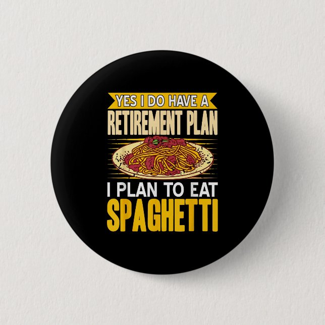 Ja, Har A Pension-plan Eat Spaghetti Knapp (Framsida)