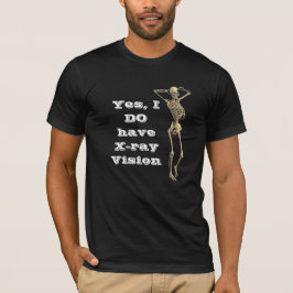 "Ja, har jag att röntga vision" med skelett T-shirt