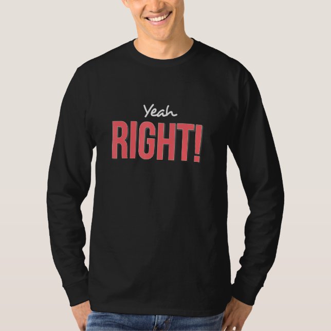 Ja, Höger Sarcasm N Funky Quote Graphic T Shirt (Framsida)
