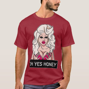 Ja, honung Drag Queen Yas Queen Drag Clothing T Shirt