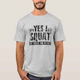 Ja I Squat - Lustigt citattecken T-Shirt