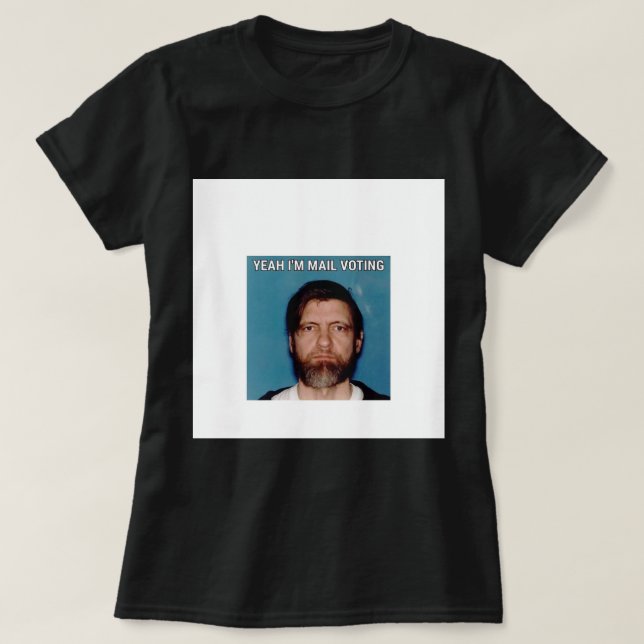 Ja I&x27;m Mail Voting - UNABOMBER Ted Kaczynski T Shirt (Design framsida)